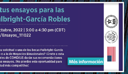 Taller: Prepara tus ensayos para las becas Fulbright-García Robles (Más información)